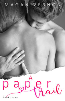 A Paper Trail - Book #3 of the My Paper Heart