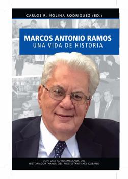 Marcos Antonio Ramos: Una Vida de Historia.
