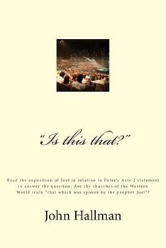 Paperback "Is this that?": an exposition of Joel in relation to Peter's Acts 2 statement Book