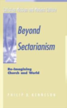 Paperback Beyond Sectarianism: Re-Imagining Church & World Book