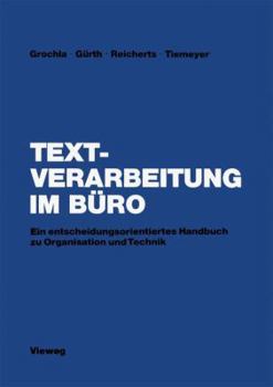 Paperback Textverarbeitung Im Büro: Ein Entscheidungsorientiertes Handbuch Zu Organisation Und Technik [German] Book