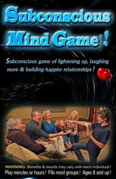 Paperback Subconscious Mind Game: Influences subconscious to happily work for you, instead of against you! Book