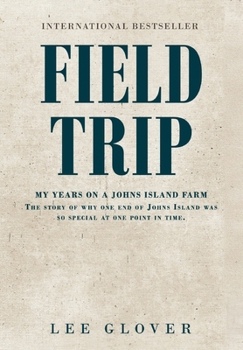 Field Trip: My years on a Johns Island farm. The story of why one end of Johns Island was so special at one point in time