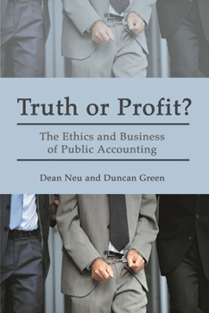 Paperback Truth or Profit?: The Ethics and Business of Public Accounting Book