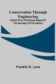Paperback Conservation Through Engineering; Extract from the Annual Report of the Secretary of the Interior Book
