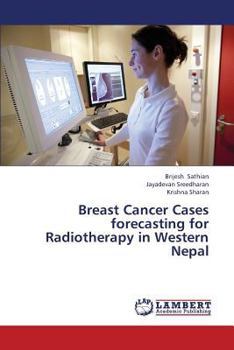 Paperback Breast Cancer Cases Forecasting for Radiotherapy in Western Nepal Book