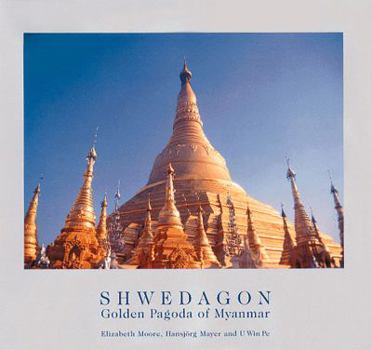 Hardcover Shwedagon: Golden Pagoda of Myanmar Book