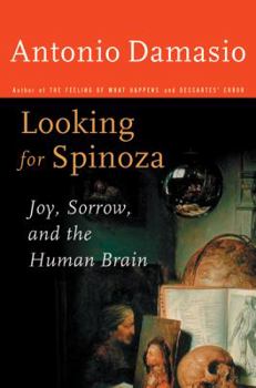 Hardcover Looking for Spinoza: Joy, Sorrow, and the Feeling Brain Book