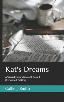 Paperback Kat's Dreams: A Sacred Grounds Novel Book 1 (Expanded Edition) Book