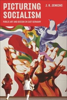 Paperback Picturing Socialism: Public Art and Design in East Germany Book