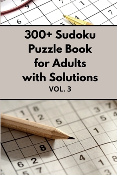 Paperback 300+ Sudoku Puzzle Book for Adults with Solutions VOL 3 Book