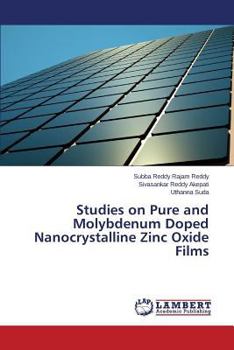 Paperback Studies on Pure and Molybdenum Doped Nanocrystalline Zinc Oxide Films Book