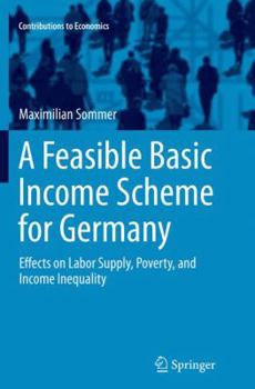 Paperback A Feasible Basic Income Scheme for Germany: Effects on Labor Supply, Poverty, and Income Inequality Book