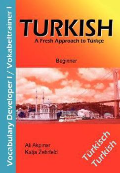Turkish Vocabulary Developer I / Vokabeltrainer I: A Fresh Approach to Türkce