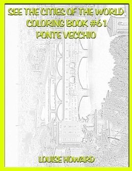Paperback See the Cities of the World Coloring Book #61 Ponte Vecchio Book