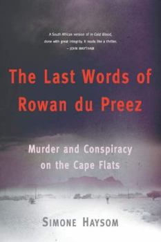 Paperback The Last Words of Rowan Du Preez: Murder and Conspiracy on the Cape Flats Book