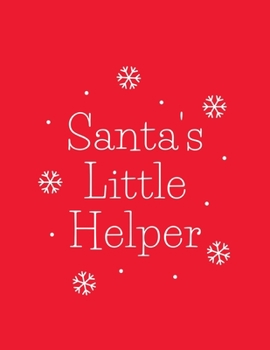 Paperback Santa's little helper: Christmas Journal/Diary Lined Paper 100 Pages 8.5"x11" Composition Book Santa Book