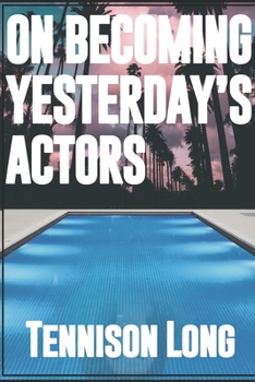 Paperback On Becoming Yesterday's Actors Book