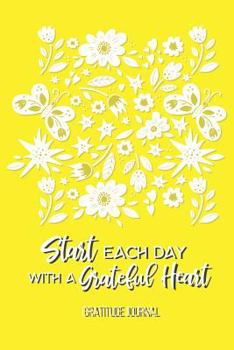 Paperback Gratitude Journal: Start Each Day with a Grateful Heart Book