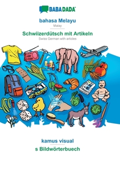 Paperback bahasa Melayu - Schwiizerdütsch mit Artikeln, kamus visual: BABADADA Malay - Swiss German with articles, visual dictionary [Malay] Book