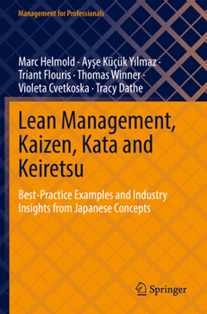 Paperback Lean Management, Kaizen, Kata and Keiretsu: Best-Practice Examples and Industry Insights from Japanese Concepts Book