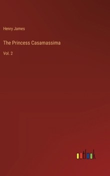 Hardcover The Princess Casamassima: Vol. 2 Book