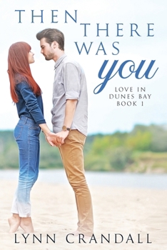 Then There Was You (Love in Dunes Bay)