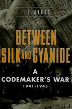 Hardcover Between Silk and Cyanide: A Codemaker's War 1941-1945 Book