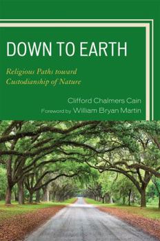 Paperback Down to Earth: Religious Paths toward Custodianship of Nature Book