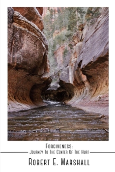 Paperback Forgiveness: Journey to the Center of the Hurt Book