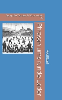 Paperback Phrasen ums runde Leder: Der große Tag des SV Krummbein 04 [German] Book