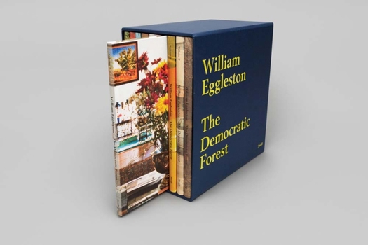 Hardcover William Eggleston: The Democratic Forest Book