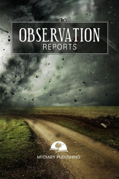 Paperback Observation Reports Journal, log, Notebook. Format 6" X 9" - 100 blank pages with lines.: Perfect notebook for all kinds of observations. Book