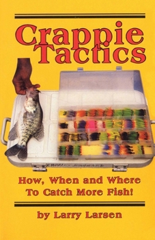 Paperback Crappie Tactics: How, When and Where to Catch More Fish Book
