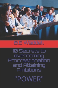Paperback 10 Secrets to overcoming Procrastionation and Attaining Ambitions: "POWER" Book