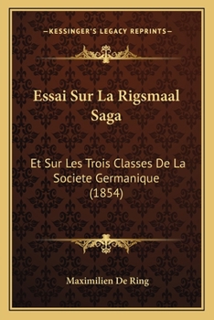 Paperback Essai Sur La Rigsmaal Saga: Et Sur Les Trois Classes De La Societe Germanique (1854) [French] Book