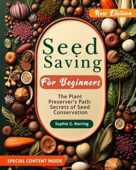 Paperback Seed Saving for Beginners: The Plant Preserver's Path: Secrets of Seed Conservation Book