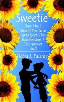 Paperback Sweetie How Much Should You Give Up to Keep That Relationship, I Can Answer That! Book