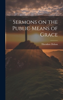 Hardcover Sermons on the Public Means of Grace Book