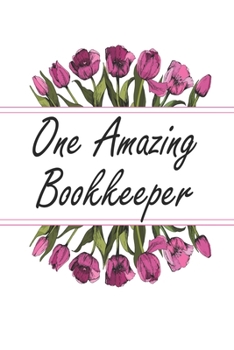 Paperback One Amazing Bookkeeper: Blank Lined Journal For Bookkeeper Gifts Floral Notebook Book