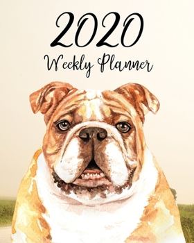 2020 Weekly Planner: One-The-Go Weekly Planning Calendar, Gifts For Bulldog Lovers