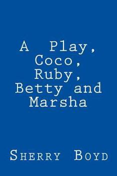 Paperback A Play, Coco, Ruby, Betty and Marsha Book