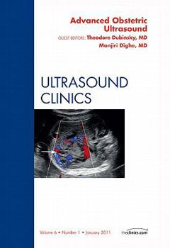 Hardcover Advanced Obstetric Ultrasound, an Issue of Ultrasound Clinics: Volume 6-1 Book
