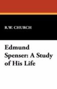 Edmund Spenser: A Study of His Life