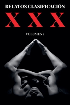 Paperback Relatos Clasificación XXX - Volumen 1 [Spanish] Book