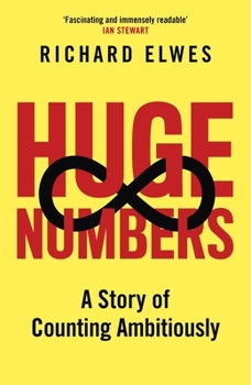 Hardcover The Story of Huge Numbers Book