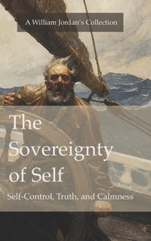Paperback The Sovereignty of Self: Self-Control, Truth, and Calmness Book