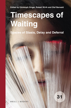 Hardcover Timescapes of Waiting: Spaces of Stasis, Delay and Deferral Book