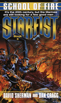 School of Fire (Starfist, Book 2) - Book #2 of the Starfist