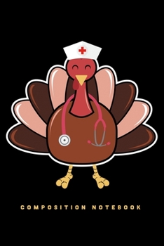 Paperback Composition Notebook: Thanksgiving Nurse Turkey Nurse Lined Notebook Journal Diary 6x9 Book